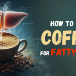 How to make coffee for fatty liver