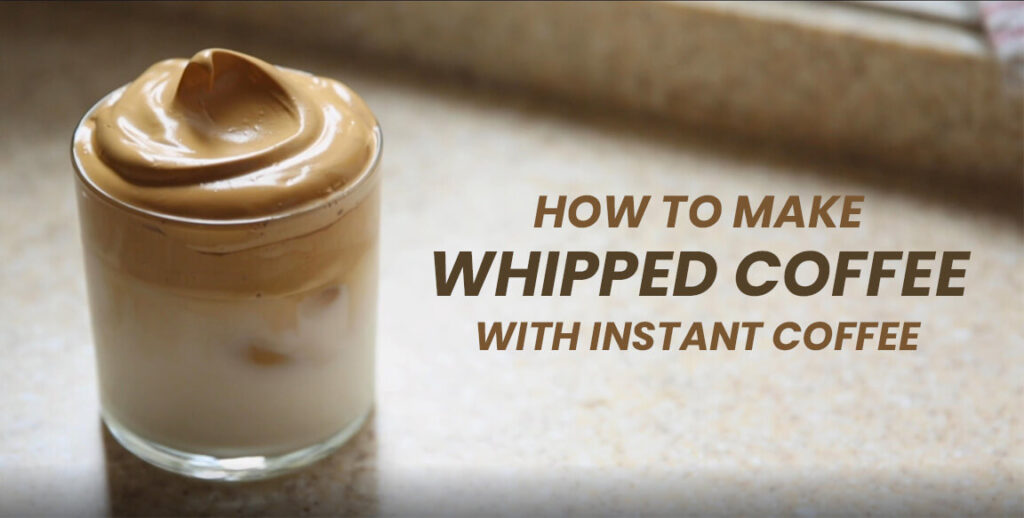How to make whipped coffee with instant coffee