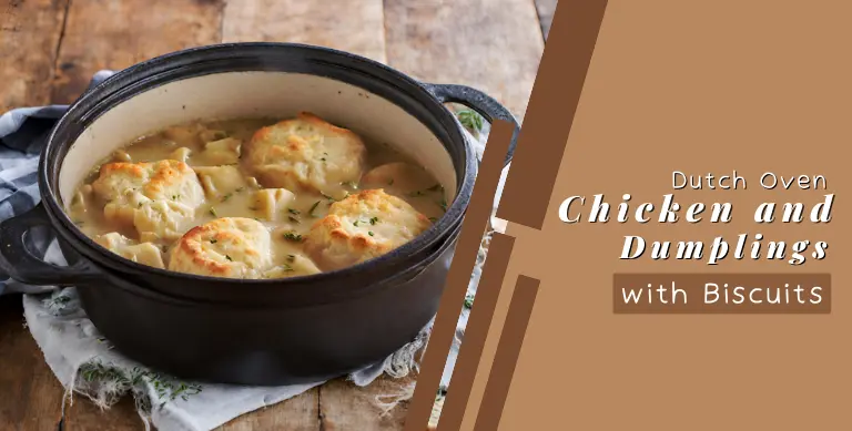 Dutch Oven Chicken and Dumplings with Biscuits