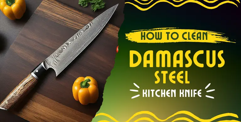How to Clean Damascus Steel Kitchen Knife