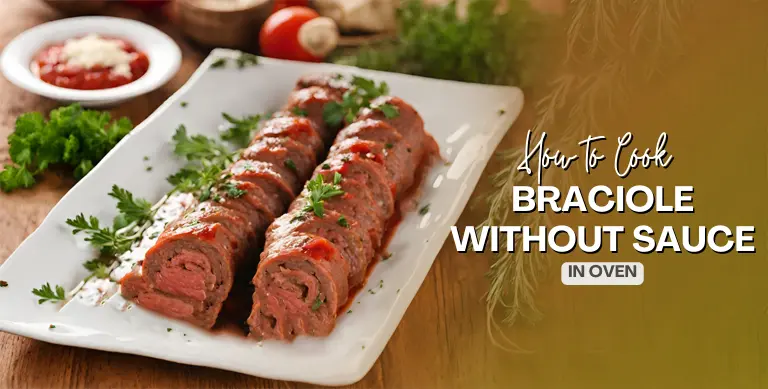 How to Cook Braciole without Sauce in Oven