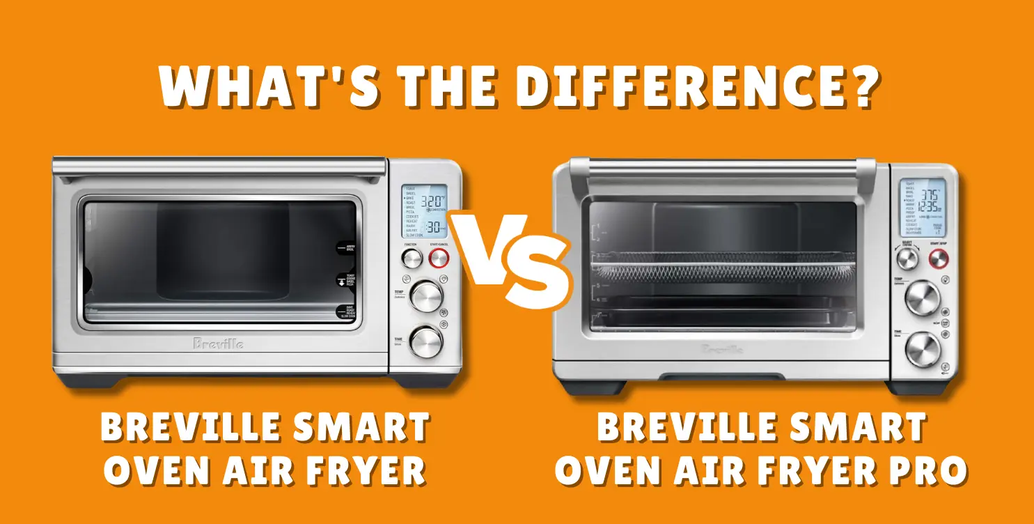 Difference Between Breville Smart Oven Air Fryer and Pro