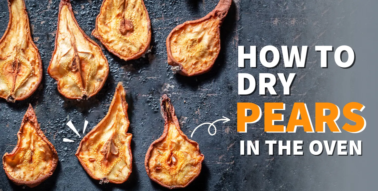 How to Dry Pears in the Oven